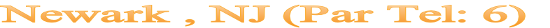 Newark , NJ (Par Tel: 6)

